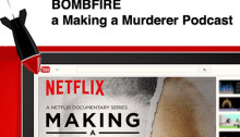 Bombfire: Making a Murderer